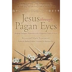 Jesus Through Pagan Eyes: Bridging Neopagan Perspectives With a Progressive Vision of Christ