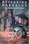 Attending Daedalus: Gene Wolfe, Artifice and the Reader (Liverpool Science Fiction Texts & Studies)