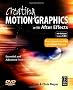 Creating Motion Graphics with After Effects, Fourth Edition: Essential and Advanced Techniques (DV Expert Series)
