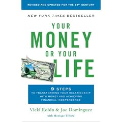 Your Money or Your Life: 9 Steps to Transforming Your Relationship with Money and Achieving Financial Independence: Revised and Updated for the 21st Century