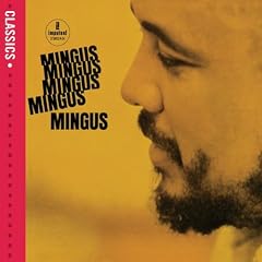 Mingus Mingus Mingus Mingus...