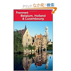 Frommer's Belgium, Holland and Luxembourg (Frommer's Complete Guides)
