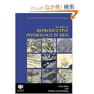 【クリックでお店のこの商品のページへ】An Atlas of Reproductive Physiology in Men (Encyclopedia of Visual Medicine Series): B. Hafez, S.E. Hafez, Saad Dean Hafez: 洋書
