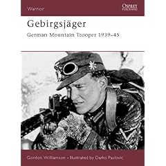 【クリックで詳細表示】Gebirgsjaeger： German Mountain Trooper 1939-45 (Warrior) [ペーパーバック]