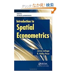 Introduction to Spatial Econometrics (Statistics:  A Series of Textbooks and Monographs)