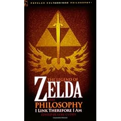 The Legend of Zelda and Philosophy: I Link Therefore I Am (Popular Culture and Philosophy)