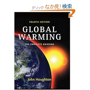 【クリックでお店のこの商品のページへ】Global Warming: The Complete Briefing: John Houghton: 洋書