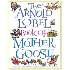 The Arnold Lobel Book of Mother Goose: A Treasury of More Than 300 Classic Nursery Rhymes