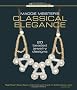 Maggie Meister's Classical Elegance: 20 Beaded Jewelry Designs (Beadweaving Master Class)