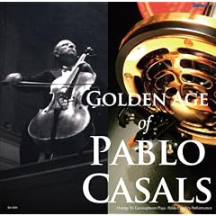 �������̃p�u���E�J�U���X/Golden Age of Pablo Casals