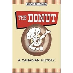 【クリックで詳細表示】The Donut： A Canadian History (Lorenzo Da Ponte Italian Libra) [ペーパーバック]