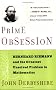 Prime Obsession: Berhhard Riemann and the Greatest Unsolved Problem in Mathematics