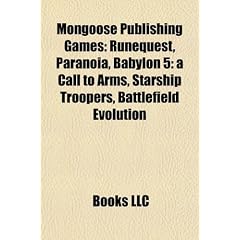 Mongoose Publishing Games: Runequest, Paranoia, Babylon 5: A Call to Arms, Starship Troopers, Battlefield Evolution