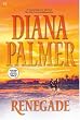 Renegade (Palmer, Diana)