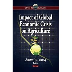 Impact of Global Economic Crisis on Agriculture (Global Economic Studies)