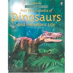 First Encyclopedia of Dinosaurs and Prehistoric Life (First Encyclopedias Internet Linked)