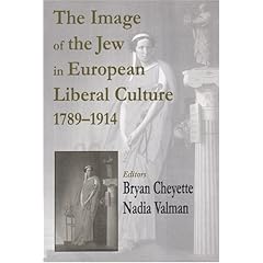 【クリックで詳細表示】The Image of the Jew in European Liberal Culture， 1789-1914 (Parkes-Wiener Series on Jewish Studies)： Bryan Cheyette， Nadia Valman： 洋書