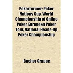 Pokerturnier: Poker Nations Cup, World Championship of Online Poker, European Poker Tour, National Heads-Up Poker Championship