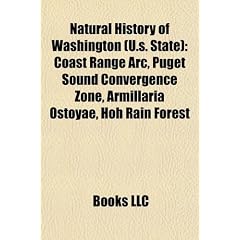 Natural History of Washington (U.S. State): Coast Range ARC, Puget Sound Convergence Zone, Armillaria Ostoyae, Hoh Rain Forest