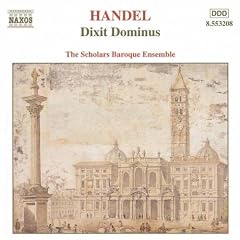 Handel: Dixit Dominus, Salve Regina, Nisi Dominus / Scholars Baroque Ensemble