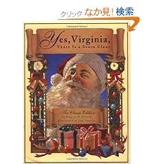 Yes, Virginia, There Is A Santa Claus: The Classic Edition