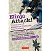 Ninja Attack!: True Tales of Assassins, Samurai, and Outlaws