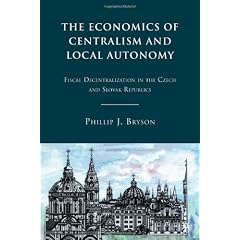 The Economics of Centralism and Local Autonomy: Fiscal Decentralization in the Czech and Slovak Republics