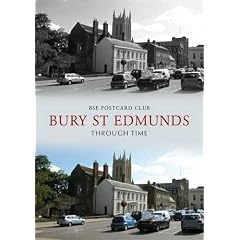Bury St Edmunds Through Time