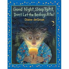 Good Night, Sleep Tight, Don't Let the Bedbugs Bite (Here's Gilbert)
