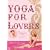 Yoga For Lovers �㋉�� [DVD]