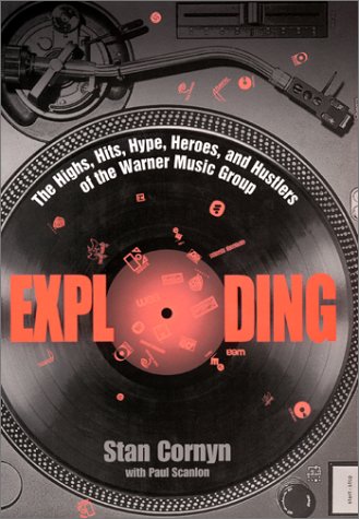  Exploding: The Highs, Hits, Hype, Heroes, and Hustlers of the Warner Music Group