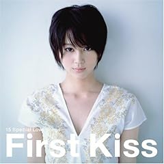 【クリックで詳細表示】First Kiss-15 Special Love Songs [Compilation]