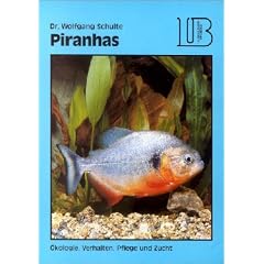 Piranhas. Wissenswertes ueber Oekologie, Verhalten, Pflege und Zucht (Lehrmeister-Buecherei (Reihenkuerzel: LM), (TBA-Kuerzel: 0475))