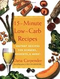 [Book] 15 Minute Low-Carb Recipes: Instant Recipes for Dinners, Desserts, and More!