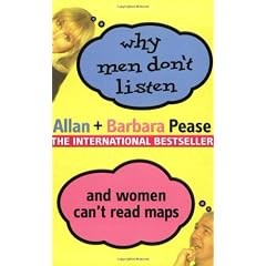 Why Men Don't Listen and Women Can't Read Maps: How We're Different and What to Do About it