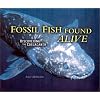 Fossil Fish Found Alive: Discovering the Coelacanth (Carolrhoda Photo Books)