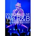 DOUBLE BEST LIVE We R&B TOUR FINAL@STUDIO COAST<���񐶎Y�����>