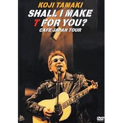 SHALL I MAKE T FOR YOU? CAFE JAPAN TOUR [DVD]