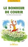 [Livre] Le bonheur de courir : Se réaliser par la course à pied