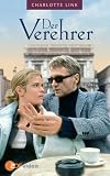  Charlotte Link: Der Verehrer