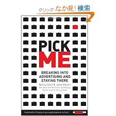 Pick Me: Breaking Into Advertising and Staying There (Adweek Book)