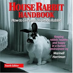House Rabbit Handbook: How To Live With An Urban Rabbit