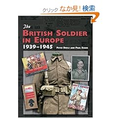 【クリックでお店のこの商品のページへ】The British Soldier in Europe 1939-45: Paul Evans, Peter Doyle: 洋書