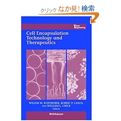 【クリックでお店のこの商品のページへ】Cell Encapsulation Technology and Therapeutics (Tissue Engineering): Willem M. Kuhtreiber, Robert P. Lanza, William L. Chick: 洋書