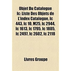 Objet Du Catalogue IC: Liste Des Objets de L'Index Catalogue, IC 443, IC 10, M25, IC 2944, IC 1613, IC 1795, IC 1805, IC 2497, IC 2602, IC 21