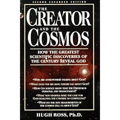The Creator and the Cosmos: How the Greatest Scientific Discoveries of the Century Reveal God