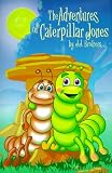 [Book] The Adventures of Caterpillar Jones