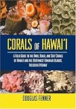 [Book] Corals Of  Hawaii: A Field Guide To The Hard, Black And Soft Corals Of Hawaii And The Northwest Hawaiian Islands, Including Midway