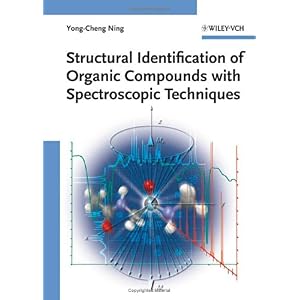 【クリックで詳細表示】Structural Identification of Organic Compounds with Spectroscopic Techniques： Richard R. Ernst， Yong-Cheng Ning： 洋書