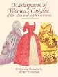 Masterpieces of Women's Costume of the 18th and 19th Centuries (Dover Fashion and Costumes)